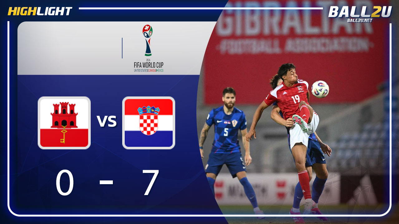 ไฮไลท์ ยิบรอลตาร์ vs โครเอเชีย
